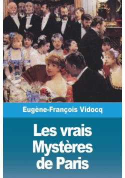 Les vrais Mystères de Paris - Volume I