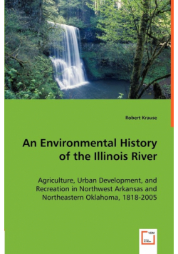 An Environmental History of the Illinois River