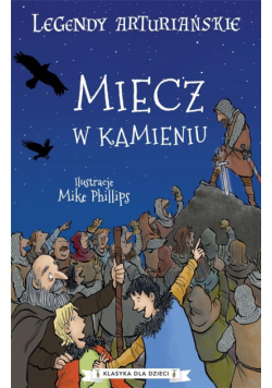Legendy arturiańskie T.3 Miecz w kamieniu