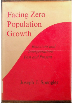 Facing Zero Population Growth Reactions and Interpretations Past and Present.