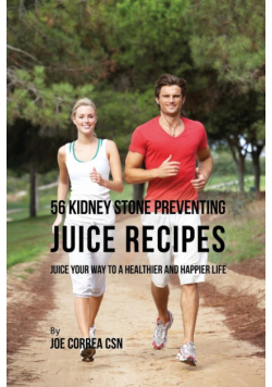 56 Kidney Stone Preventing Juice Recipes
