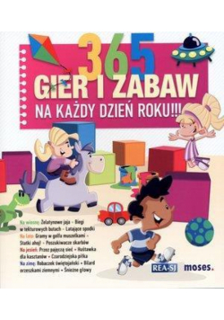 365 gier i zabaw na każdy dzień roku!!!