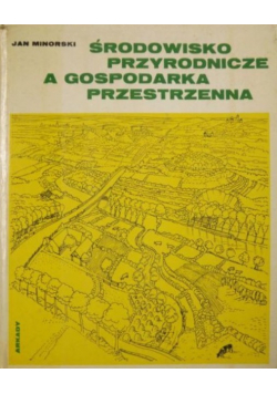 Środowisko przyrodnicze a gospodarka przestrzenna