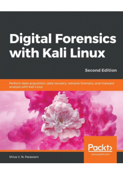 Digital Forensics with Kali Linux - Second Edition