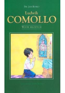 Chłopaki Don Bosko -  Ludwik Comollo. Wzór młodych
