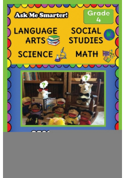 Ask Me Smarter! Language Arts, Social Studies, Science, and Math - Grade 4