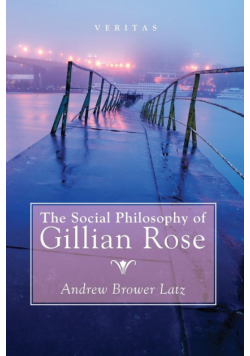 The Social Philosophy of Gillian Rose