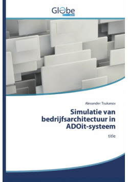 Simulatie van bedrijfsarchitectuur in ADOit-systeem