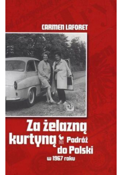 Za żelazną kurtyną. Podróż do Polski w 1967 roku