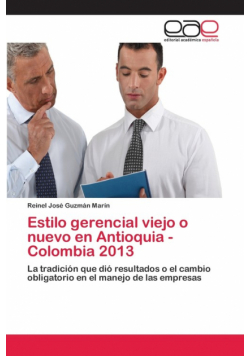 Estilo gerencial viejo o nuevo en Antioquia - Colombia 2013