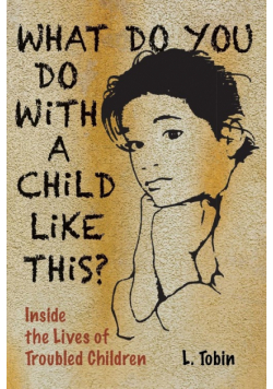 What Do You Do with a Child Like This?