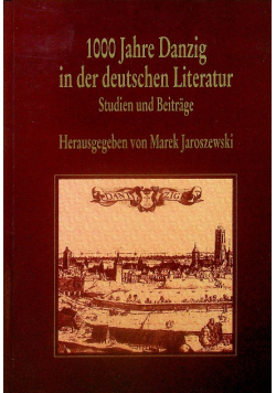 1000 jahre danzig in der deutschen literatur studien und beitrage