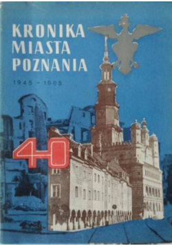 Kronika Miasta Poznania 1945 - 1985