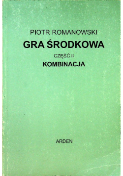 Gra środkowa Część II Kombinacja