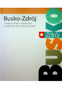 Busko - Zdrój magiczna kraina