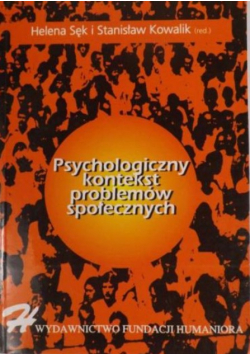 Sęk H., Kowalik S. (red.) - Psychologiczny kontekst problemów społecznych