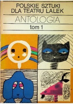 Polskie sztuki dla teatru lalek antologia tom 1