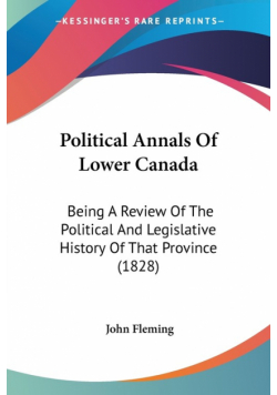 Political Annals Of Lower Canada