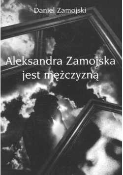 Aleksandra Zamojska jest mężczyzną