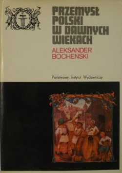 Przemysł Polski w dawnych wiekach