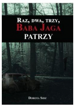 Raz, dwa, trzy, Baba Jaga patrzy