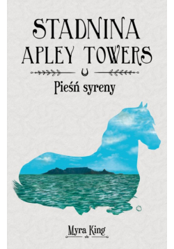 Stadnina Apley Towers Tom 3 Pieśń syreny