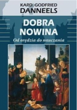 Dobra nowina. Od orędzia do nauczania