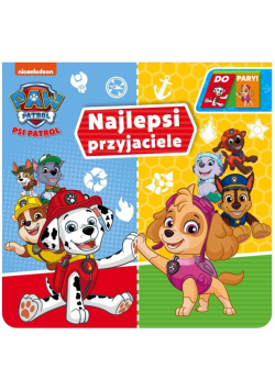 Psi Patrol. Do Pary! Najlepsi przyjaciele