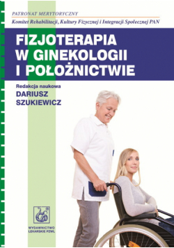 Szukiewicz Dariusz - Fizjoterapia w ginekologii i położnictwie