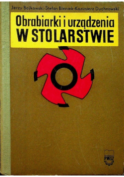 Obrabiarki i urządzenia w stolarstwie