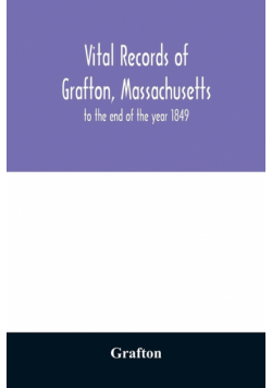 Vital records of Grafton, Massachusetts