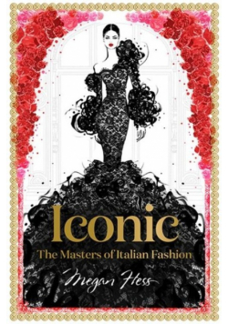 Iconic The Masters of Italian Fashion