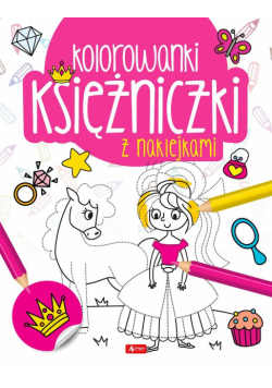 Księżniczki. Kolorowanka z naklejkami