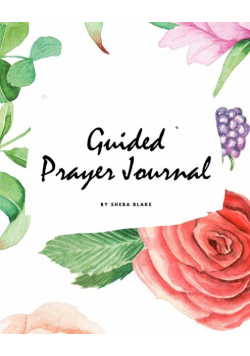 Guided Prayer Journal (8x10 Softcover Journal / Planner)
