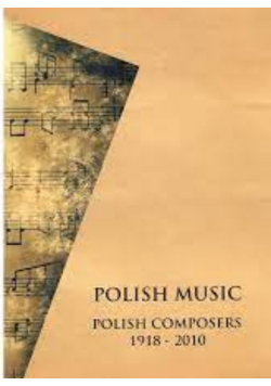 POLISH MUSIC: Polish Composers 1918 - 2010