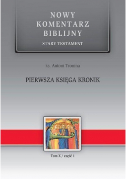 Nowy komentarz biblijny Tom X część I Pierwsza księga kronik