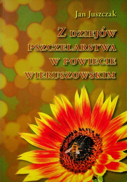 Z dziejów pszczelarstwa w powiecie wieruszowskim