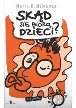 Skąd się biorą dzieci?