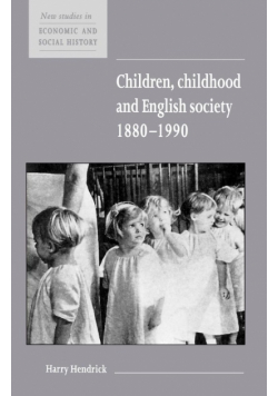 Children, Childhood and English Society, 1880 1990