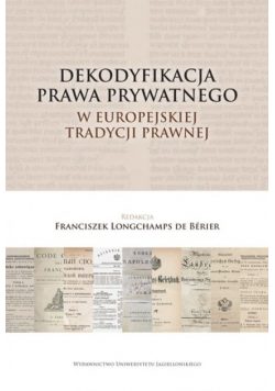 Dekodyfikacja prawa prywatnego w europejskiej tradycji prawnej