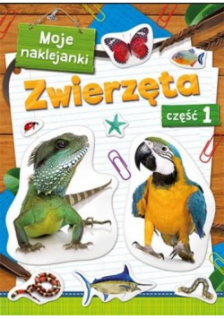 Moje naklejanki. Zwierzęta cz. 1