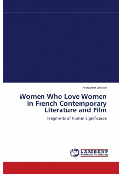 Women Who Love Women in French Contemporary Literature and Film