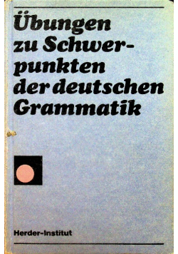 Ubungen zu schwerpunkten der deutschen grammatik