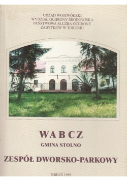 Wabcz Gmina Stolno Zespół dworsko parkowy