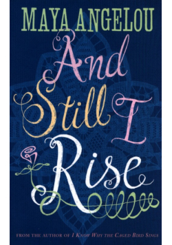 And Still I Rise