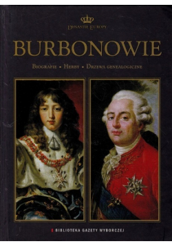 Dynastie Europy tom 13 Borbonowie