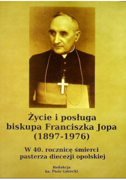 Życie i posługa Biskupa Franciszka Jopa