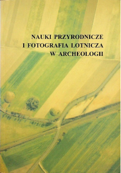 Nauki przyrodnicze i fotografia lotnicza w archeologii