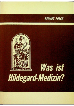 Was ist Hildegard - Medizin