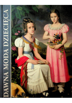 Dawna moda dziecięca XVII-XX w